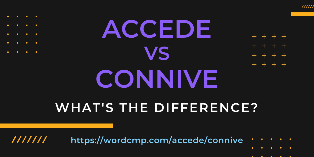 Difference between accede and connive