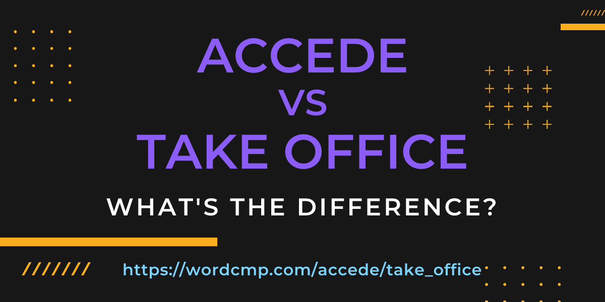 Difference between accede and take office