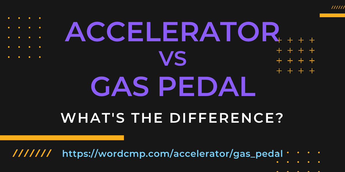 Difference between accelerator and gas pedal
