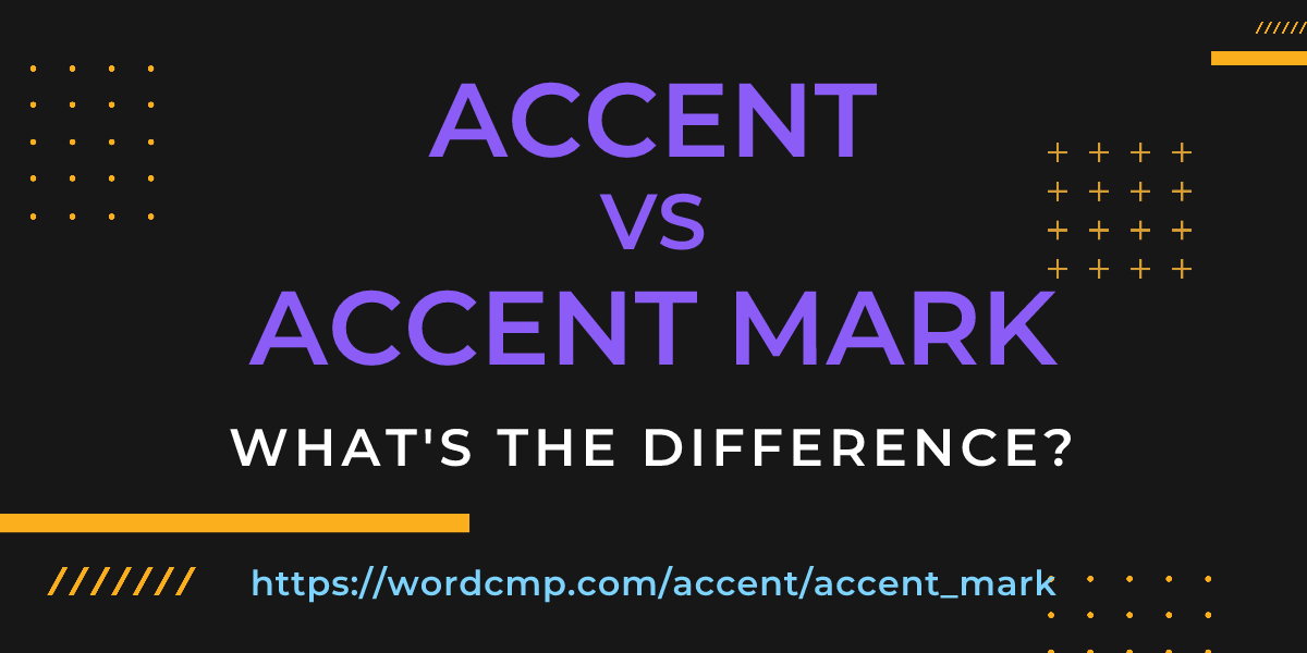 Difference between accent and accent mark