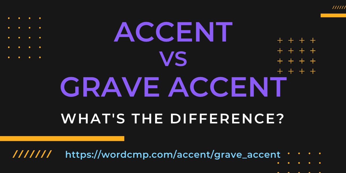 Difference between accent and grave accent