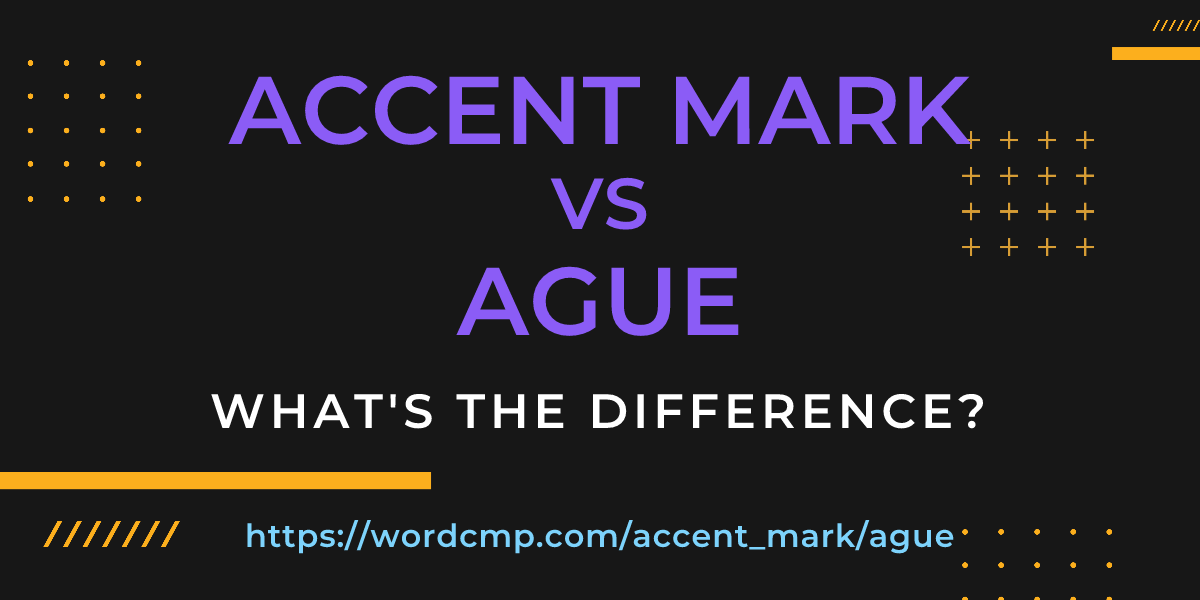 Difference between accent mark and ague