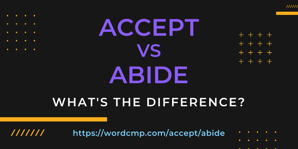 Difference between accept and abide