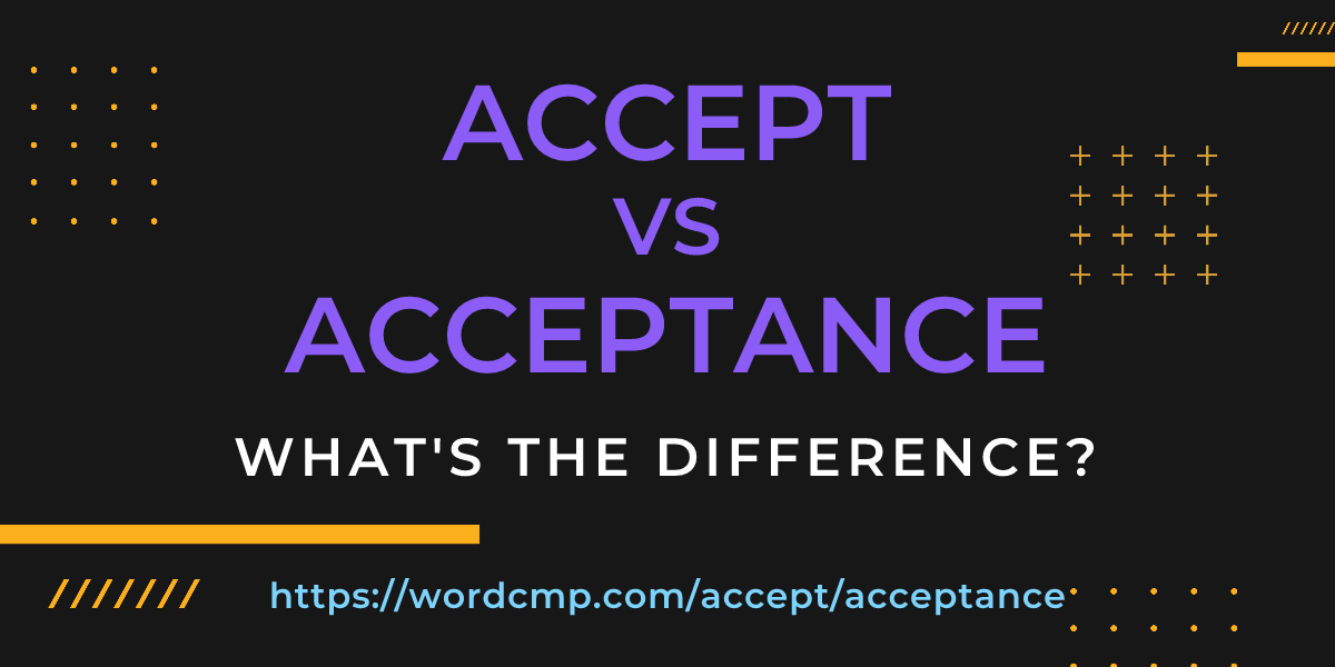 Difference between accept and acceptance