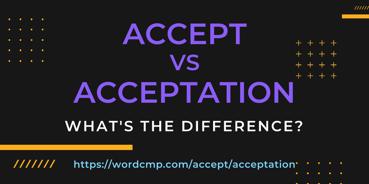 Difference between accept and acceptation