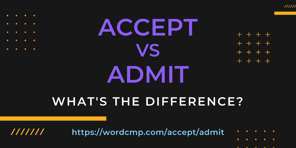 Difference between accept and admit