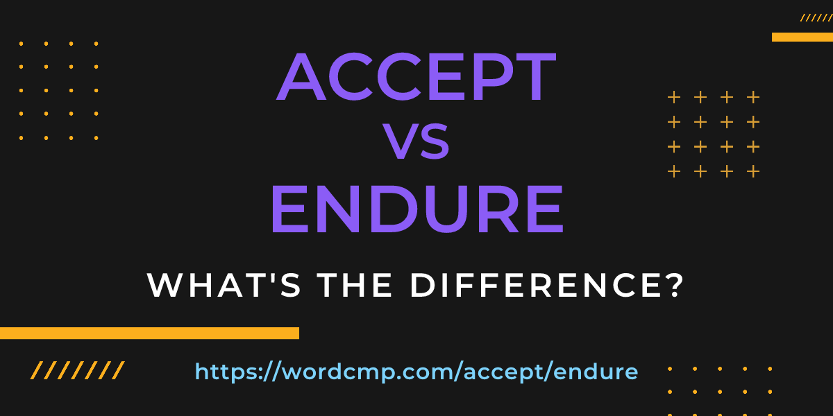 Difference between accept and endure