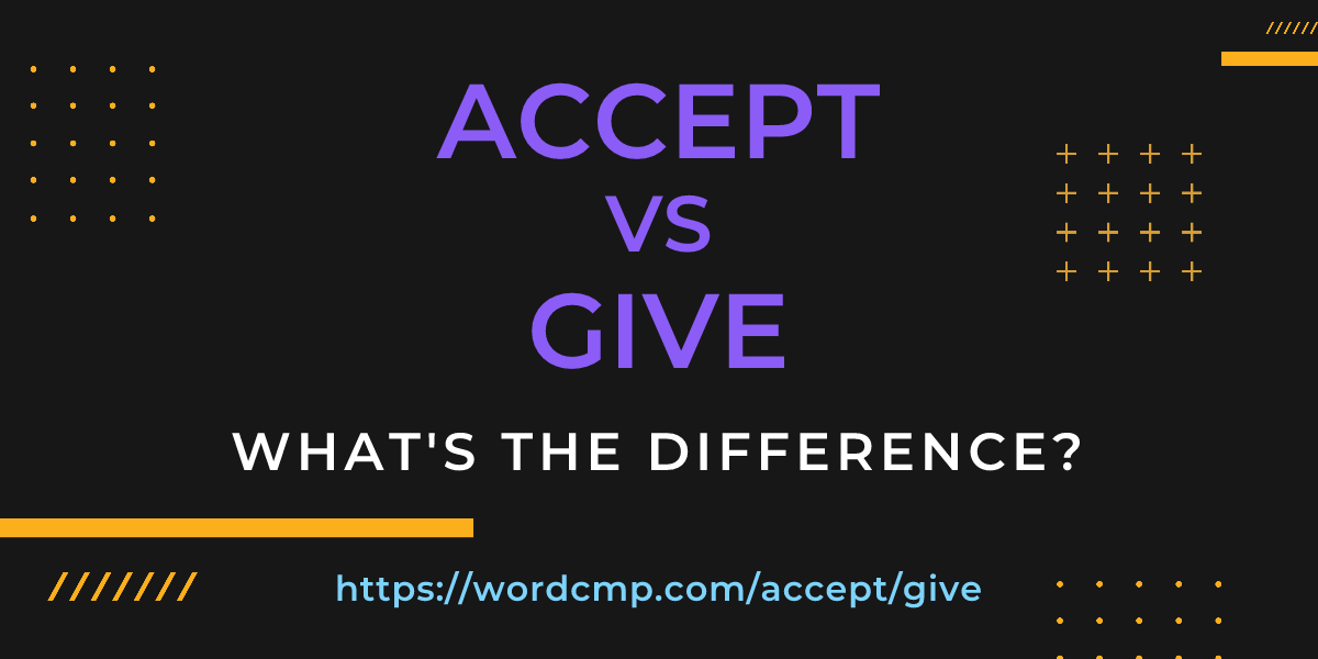 Difference between accept and give