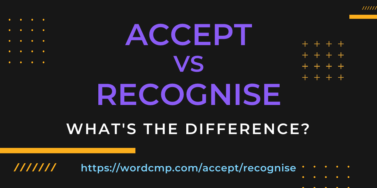Difference between accept and recognise