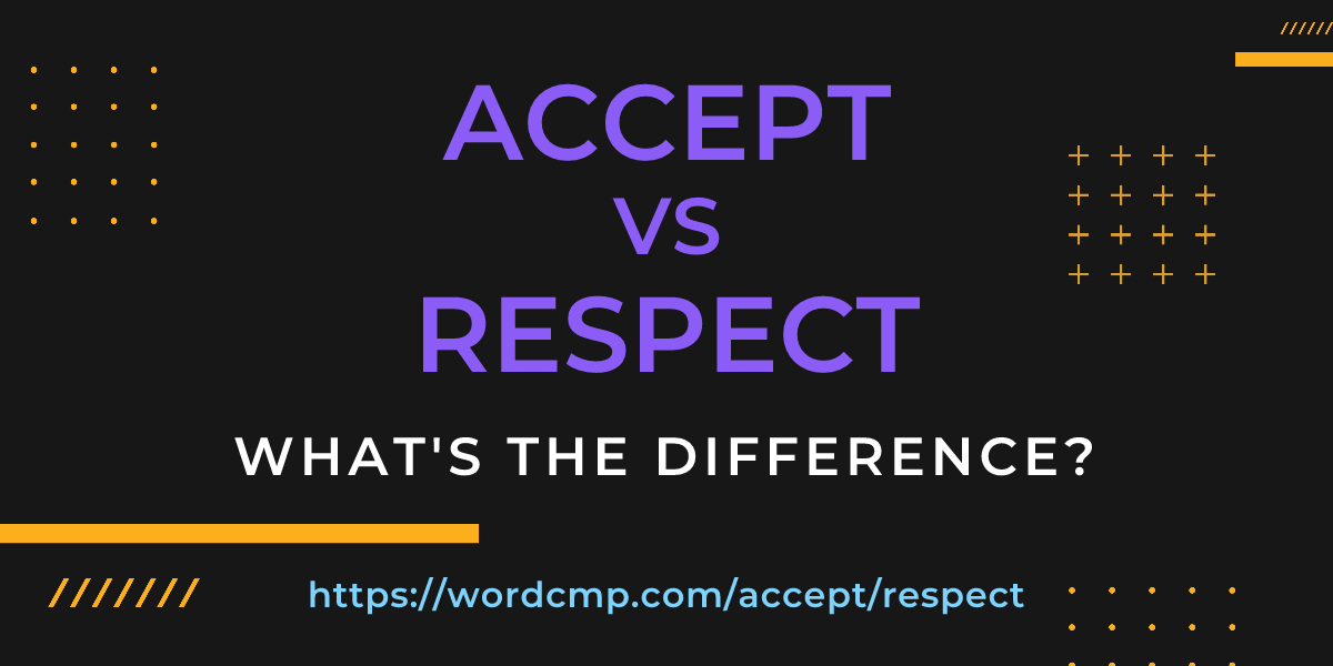 Difference between accept and respect