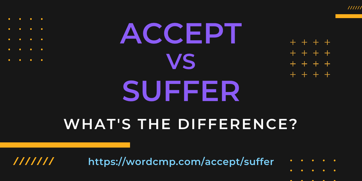 Difference between accept and suffer