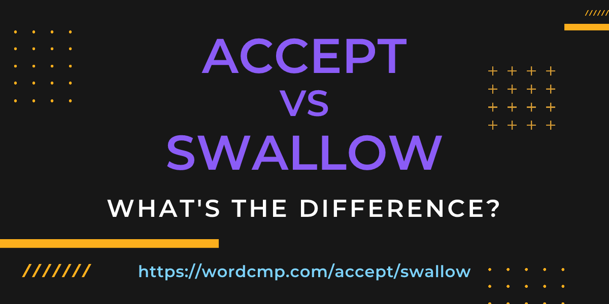 Difference between accept and swallow