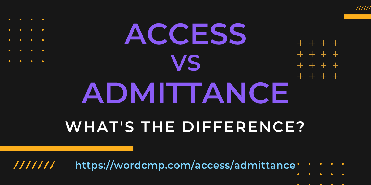 Difference between access and admittance