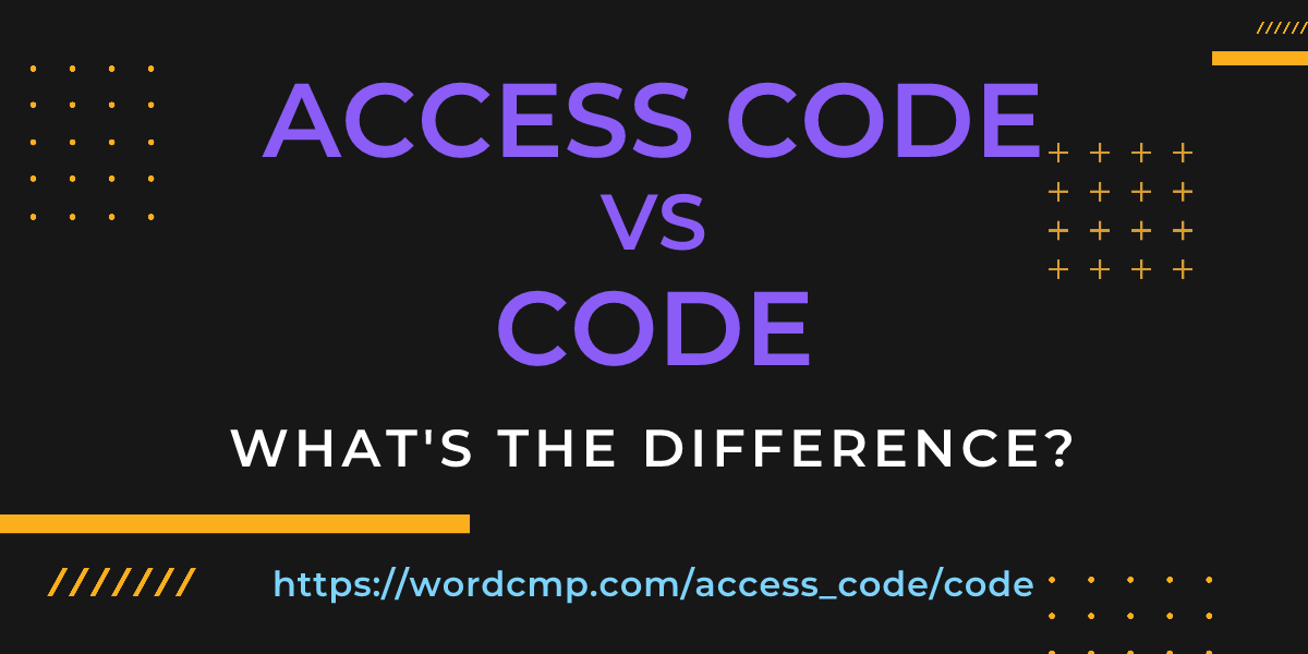 Difference between access code and code