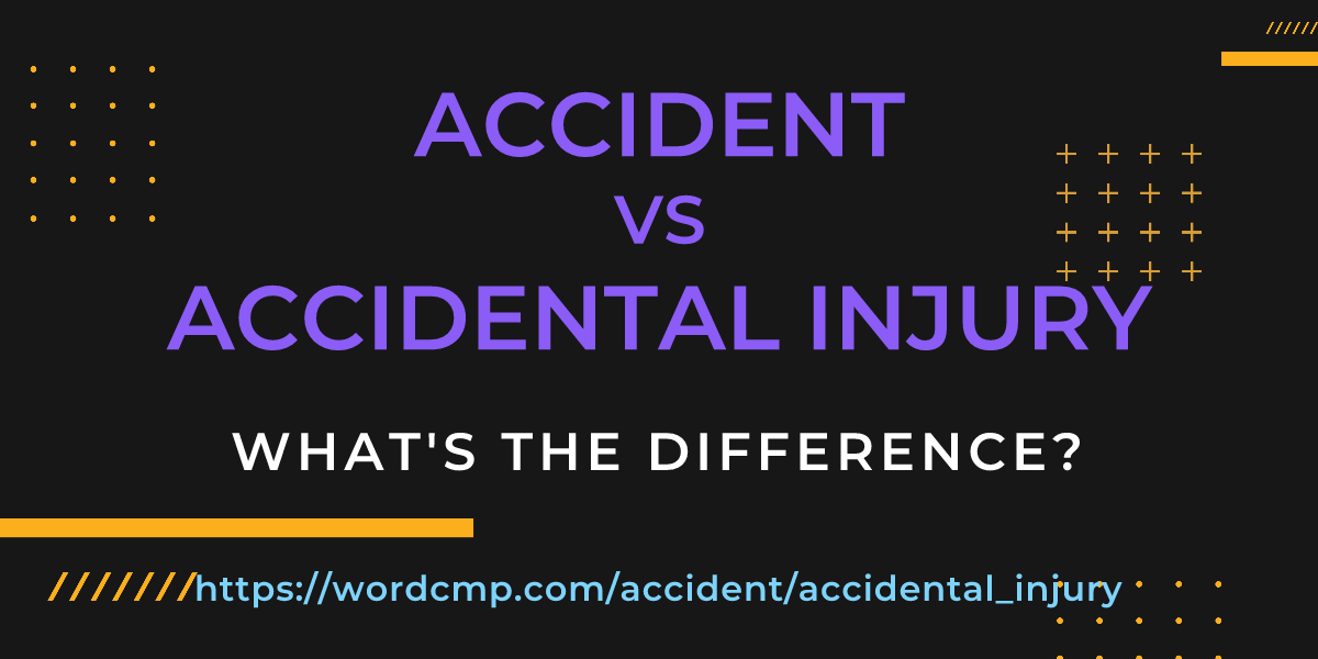 Difference between accident and accidental injury