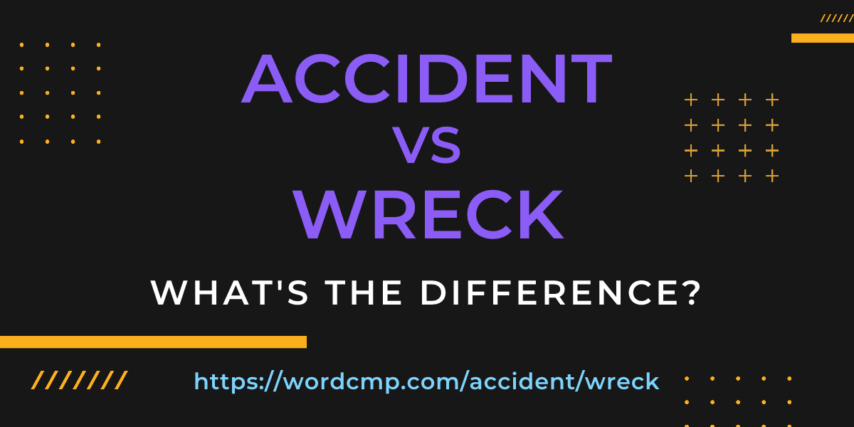 Difference between accident and wreck