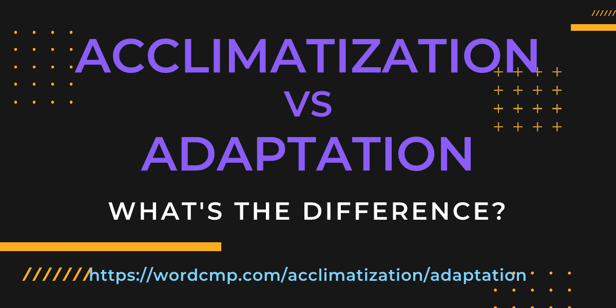 Difference between acclimatization and adaptation