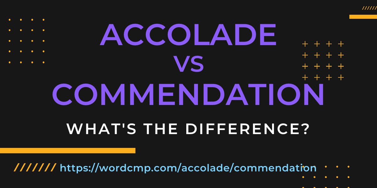 Difference between accolade and commendation