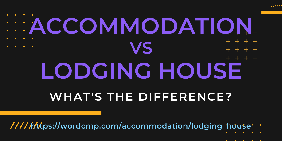 Difference between accommodation and lodging house
