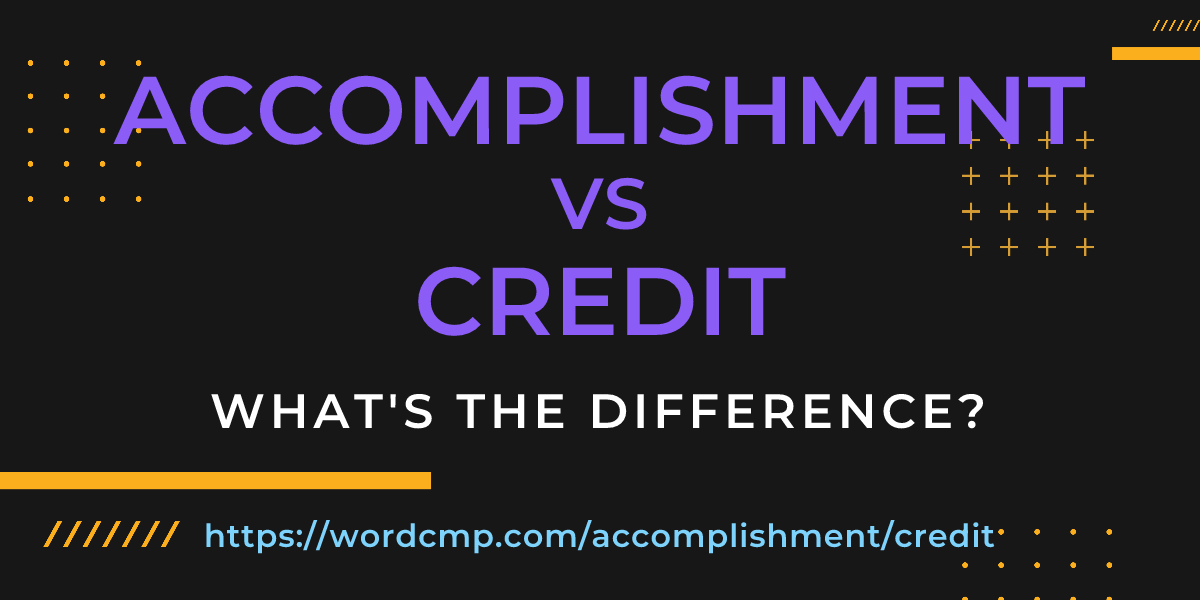 Difference between accomplishment and credit