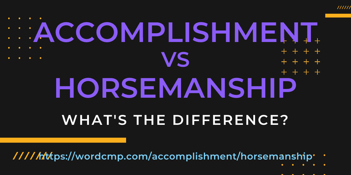 Difference between accomplishment and horsemanship