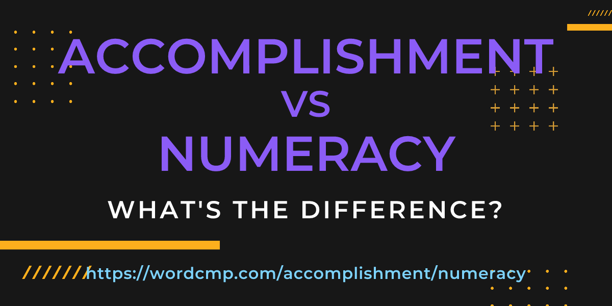 Difference between accomplishment and numeracy