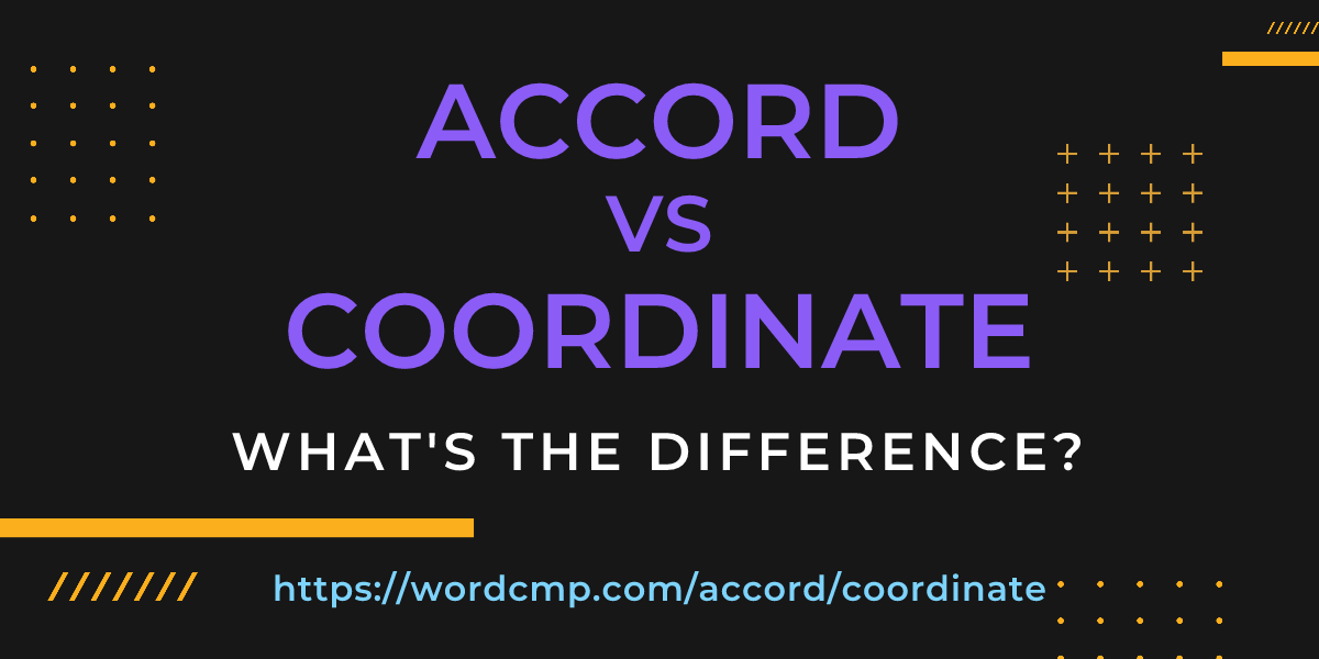Difference between accord and coordinate