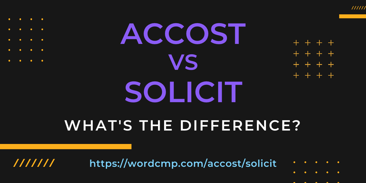 Difference between accost and solicit
