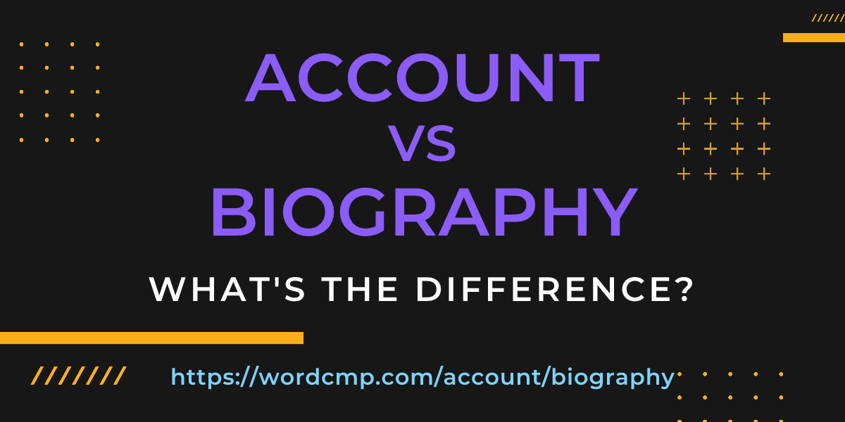 Difference between account and biography