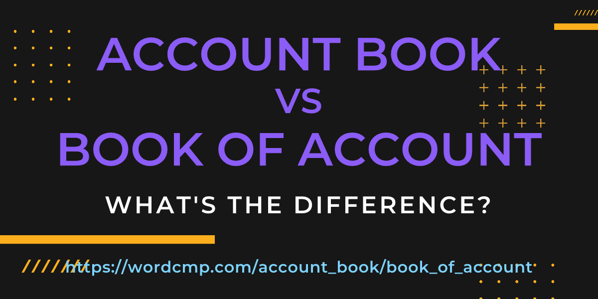 Difference between account book and book of account
