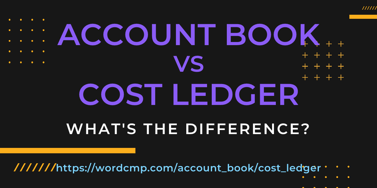 Difference between account book and cost ledger