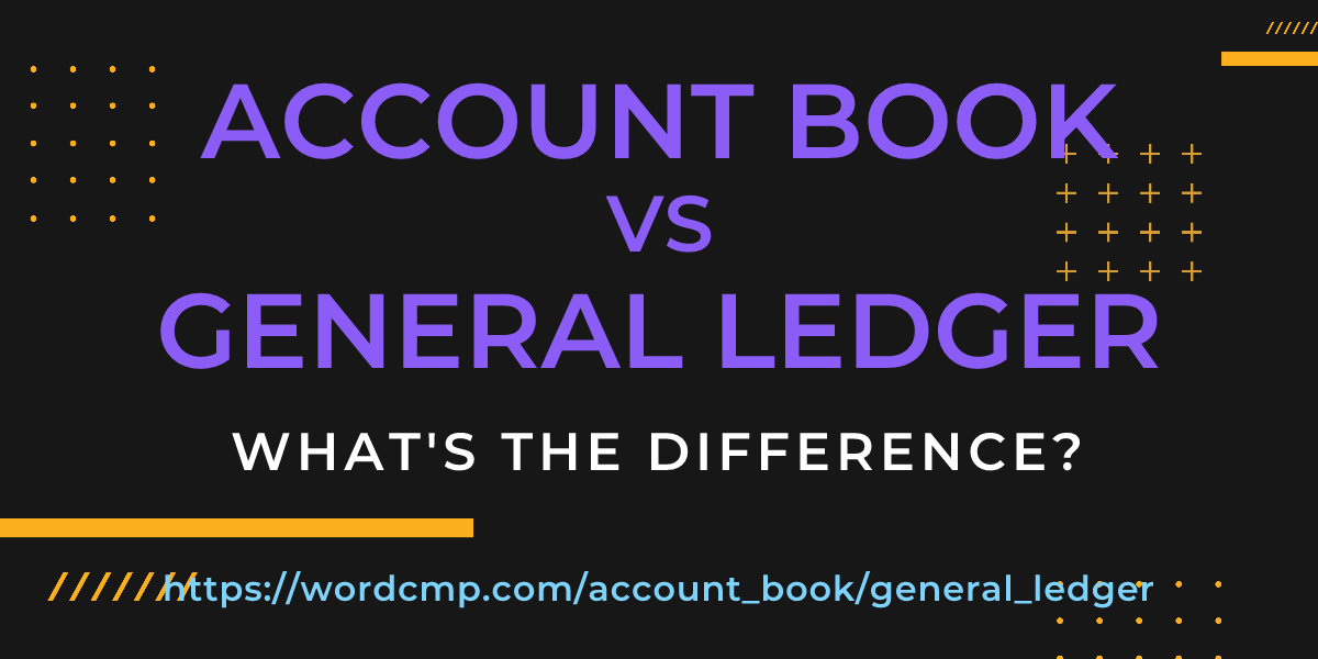 Difference between account book and general ledger