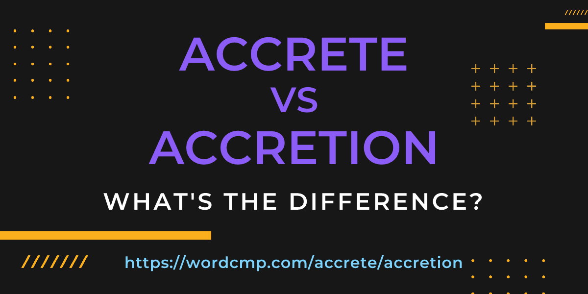 Difference between accrete and accretion