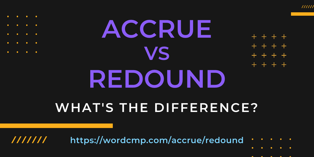 Difference between accrue and redound