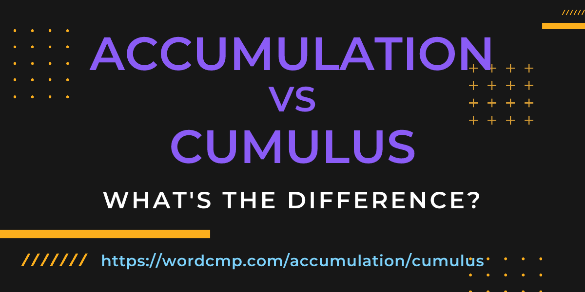 Difference between accumulation and cumulus