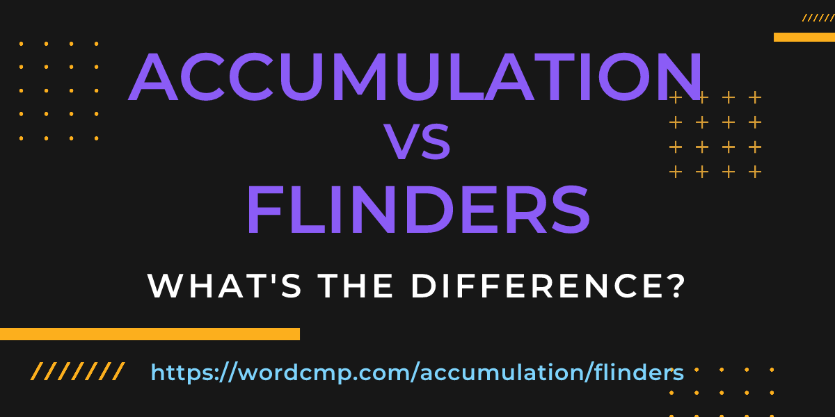 Difference between accumulation and flinders