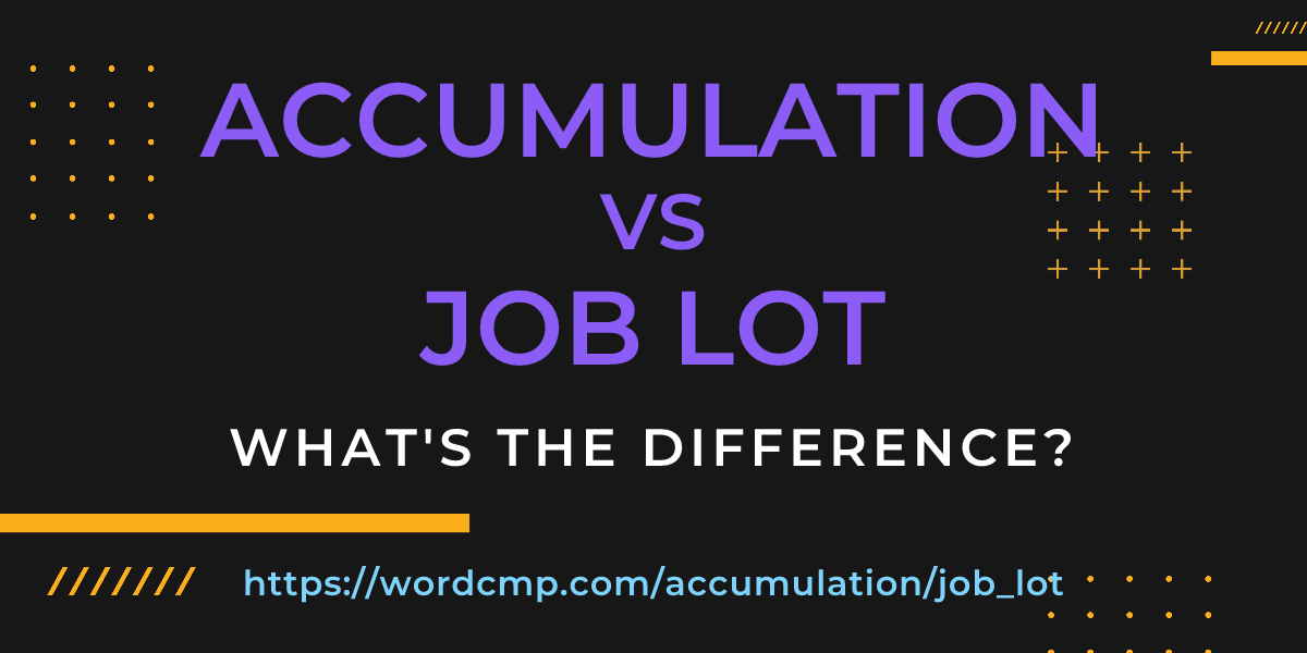 Difference between accumulation and job lot