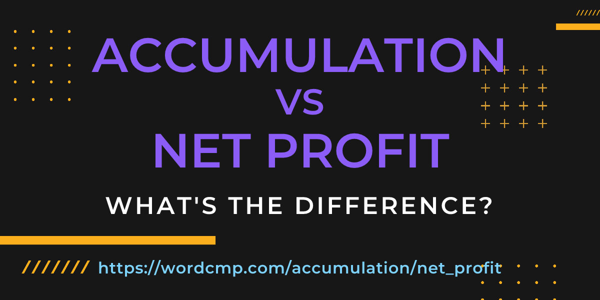 Difference between accumulation and net profit