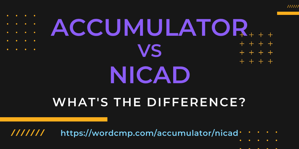 Difference between accumulator and nicad