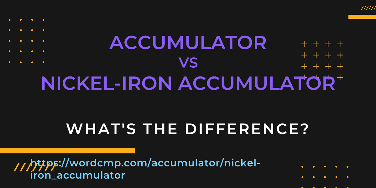 Difference between accumulator and nickel-iron accumulator
