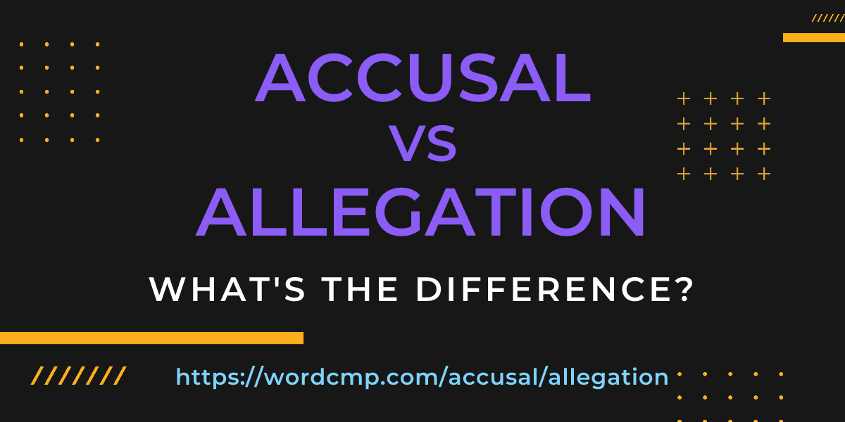 Difference between accusal and allegation