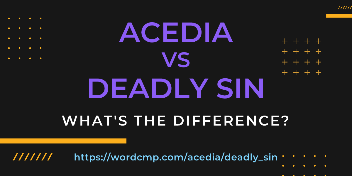 Difference between acedia and deadly sin