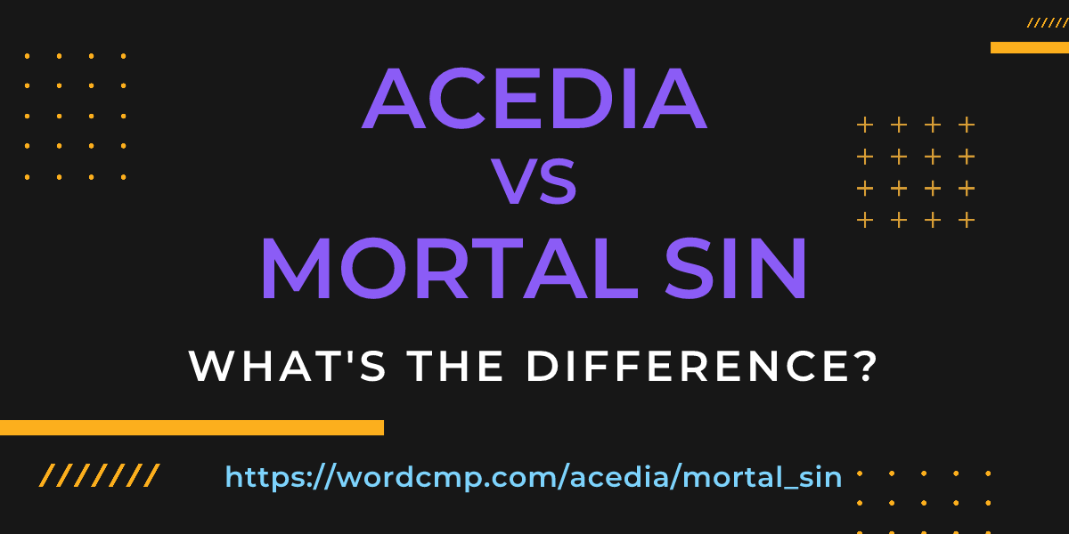 Difference between acedia and mortal sin