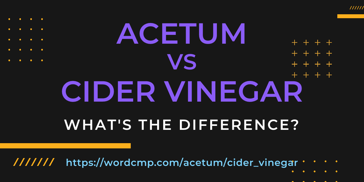 Difference between acetum and cider vinegar