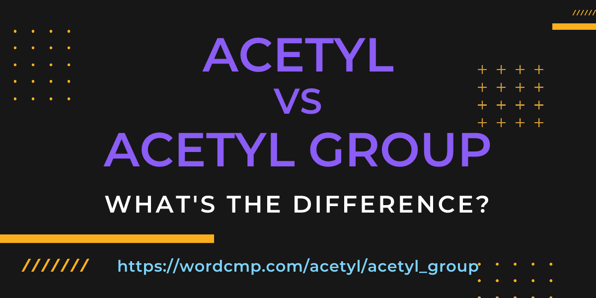 Difference between acetyl and acetyl group