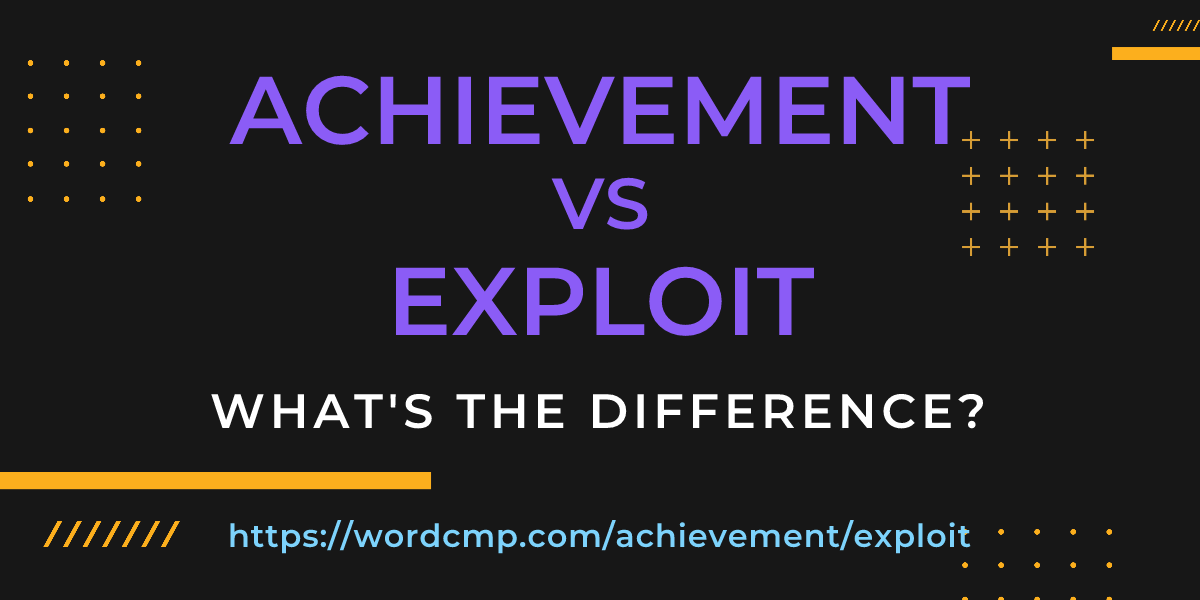 Difference between achievement and exploit