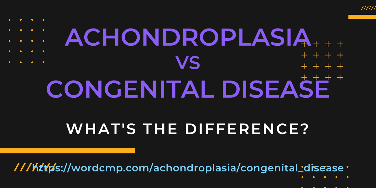 Difference between achondroplasia and congenital disease