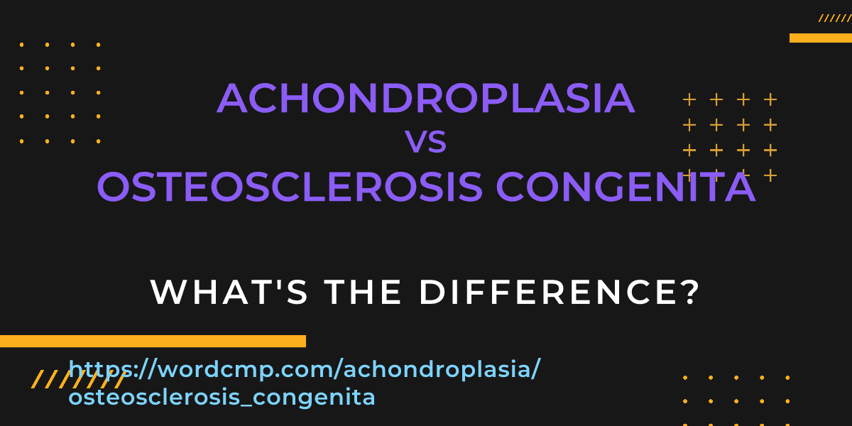 Difference between achondroplasia and osteosclerosis congenita