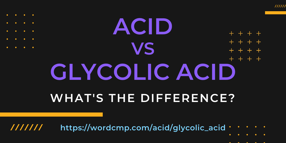Difference between acid and glycolic acid
