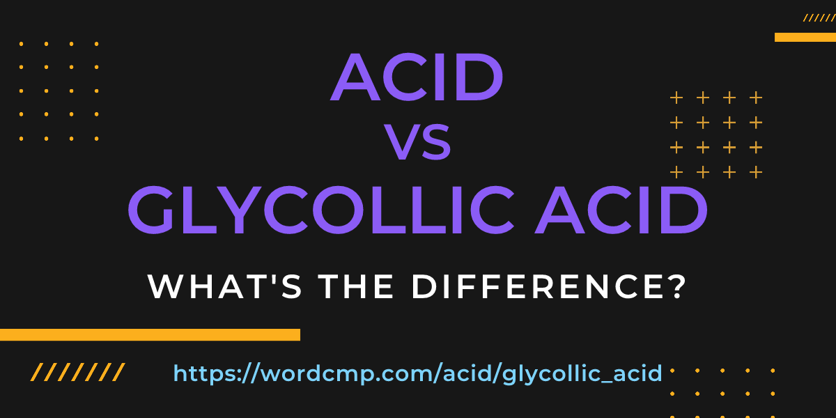 Difference between acid and glycollic acid